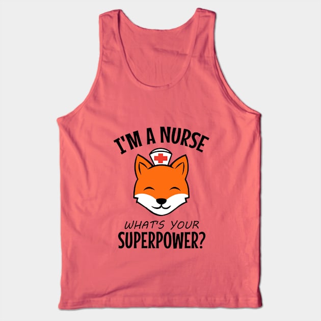 I'm a nurse what's your superpower? Tank Top by cypryanus